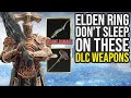 Don't Sleep On These Amazing Elden Ring DLC Weapons... (Elden Ring Shadow Of The Erdtree)