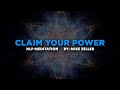 Claim Your Power NLP Meditation (by Mike Zeller)