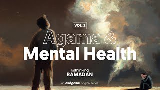 Sehat Mental Isu Spiritual? | Rethinking Ramadan #2