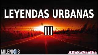 Milenio 3 - Leyendas Urbanas III