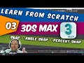Learn Autodesk 3ds MAX from scratch - part three. Use SNAP, ANGLE SNAP and PERCENT SNAP