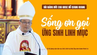 Sống ơn gọi ứng sinh linh mục | Bài giảng Đức cha Giuse Đỗ Quang Khang