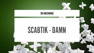 Scabtik - Damn (#XBONE156)