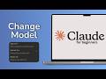 How to Change Model in Claude - Full Guide