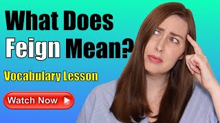What Does Feign Mean? (Word of the Day)