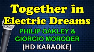 TOGETHER IN ELECTRIC DREAMS - Philip Oakley \u0026 Giorgio Moroder (HD Karaoke)