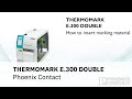 THERMOMARK E.300 DOUBLE: Inserting marking material