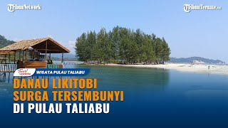 Melihat Pesona Danau Likitobi, Surga Tersembunyi di Pulau Taliabu