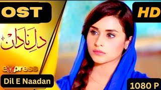 Dil E Nadaan - OST || Sahir Ali Bagga || Full HD Video Song 2022
