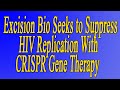 Excision Bio Seeks to Suppress HIV Replication With CRISPR Gene Therapy