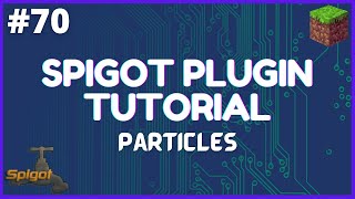 Spigot Plugin Development - 70 - Particles