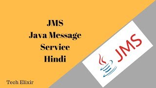 JMS | Java Message service introduction in Hindi (जावा मैसेज सर्विस इंट्रोडक्शन ) | Tech Elixir