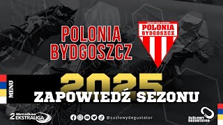 Polonia Bydgoszcz - Zapowiedź sezonu | SKŁADY ANALIZA I PRZEWIDYWANIA 2025