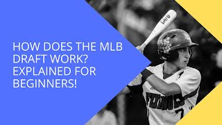 How Does the MLB Draft Work? Explained for Beginners! ⚾
