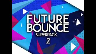Future Bounce Superpack 2 [Samplepack for the next generation]