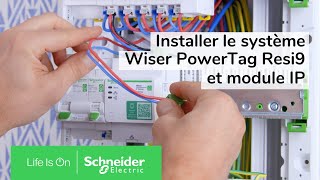 Comment installer le système Wiser PowerTag Resi9 et module IP pour mesurer les consommations ?