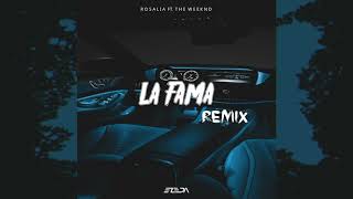 La Fama Remix - Rosalia Ft The Weeknd, (EzeDa)