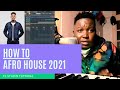 How To Afro House 2021 on FL Studio Sun El Musician Black Coffee