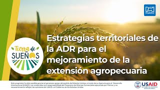 Estrategias territoriales de la ADR para el mejoramiento de la extensión agropecuaria