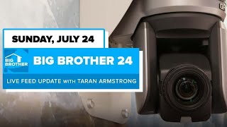 BB24 July 24 Live Feed Update | Big Brother 24