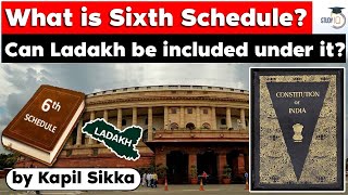 What is Sixth Schedule of Indian Constitution? Can Ladakh be included under it? Ladakh Govt Jobs