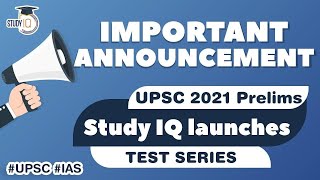 Important Announcement for UPSC 2021 Prelims - Study IQ launches TEST SERIES for UPSC 2021 Prelims