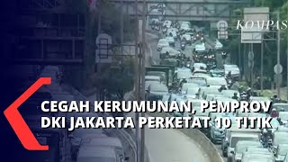 Antisipasi Kerumunan Libur Natal dan Tahun Baru, Pemprov DKI Jakarta Lakukan Pengetatan di 10 Titik