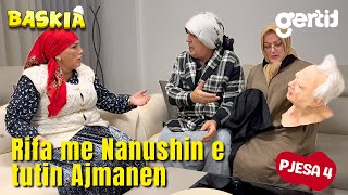 Seriali me Nanushin - Episodi 139 | Pjesa 4 | Humor Shqip | Baskia