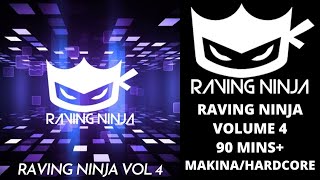 Raving Ninja Vol 4 Makina, UK Makina, Trancecore & Happy Hardcore rave with Tracklist download link