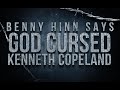 Benny Hinn Says God Cursed Kenneth Copeland With Sickness