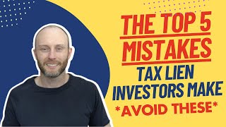 TOP 5 Mistakes New Tax Lien Investors Make (Avoid These!)