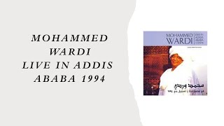 ሞሐመድ ዋርዲ Mohammed Wardi ቀጥታ ከአዲስ አበባ Live in Addis Ababa 1994