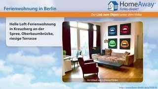 Berlin: Helle Loft-Ferienwohnung in Kreuzberg an der Spree, Oberbaumbrücke - FeWo-direkt.de Video