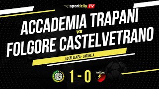 Accademia Trapani - Folgore Castelvetrano | Eccellenza Sicilia | Highlights \u0026 Goals