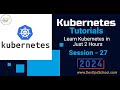 Kubernetes Tutorials: Learn Docker in Just 2 Hours Part-27 - 2024