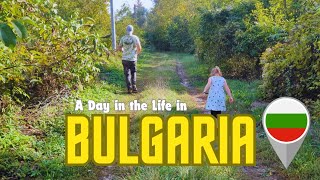 A Day in the Life: Living in Rural Bulgaria