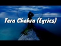 Tera Chehra( Lyrics ) Movie - Sanam Teri Kasam | Arijit Singh