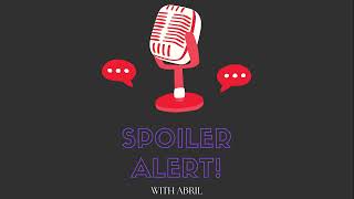 Spoiler Alert! Podcast- Once Upon A Time