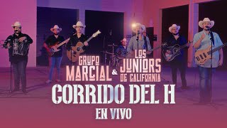 Grupo Marcial \u0026 Los Juniors de California - Corrido Del H (En Vivo) 2024