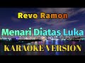 Revo Ramon - Menari Diatas Luka Karaoke