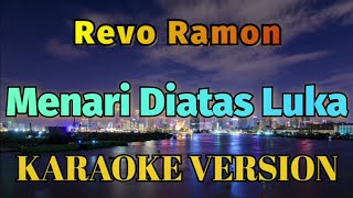 Revo Ramon Menari Diatas Luka Karaoke