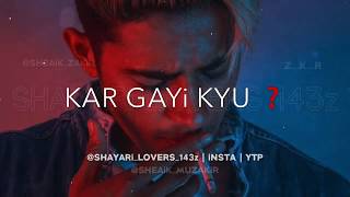 Kar Gayi Kyu Bewafi | what's app status | @shayari_Lovers_143z | 720p