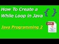 How to Create a While Loop in Java - Java Programming 2