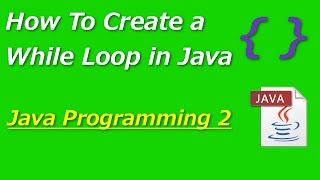 How to Create a While Loop in Java - Java Programming 2