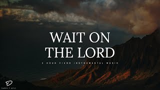 Wait on The Lord: 3 Hour Meditation & Prayer Music