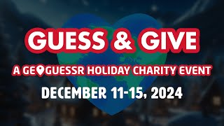 Guess \u0026 Give 2024 | GeoGuessr Charity Event