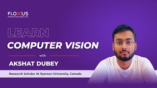 Computer Vision Workshop | By a Research Scholar at Ryerson University, Canada | Part - 1