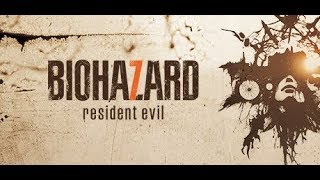 【初見クリアまで】BIOHAZARD 7 / RESIDENT EVIL 7【PC版】