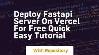 Deploy fastapi server on vercel for free quick easy tutorial