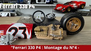 “Ferrari 330 P4 : Montage du N°4 !” ALTAYA